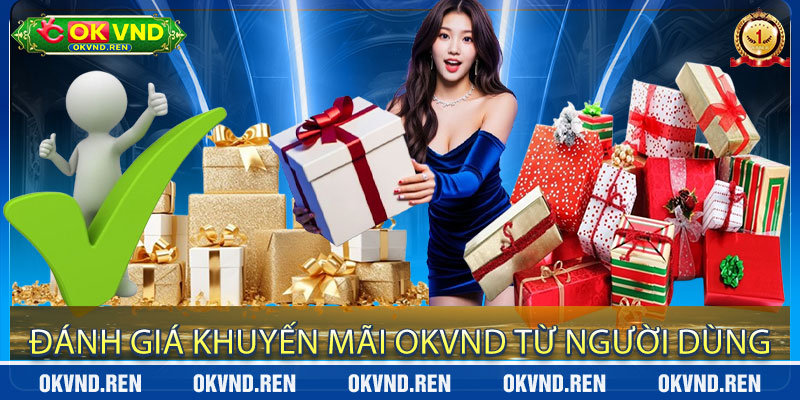 Đánh Giá Khuyến Mãi OKVND Từ Người Dùng