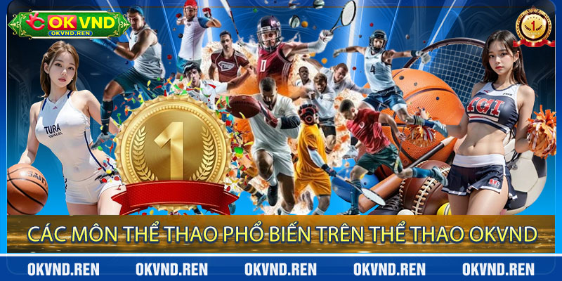 Các môn thể thao phổ biến trên Thể Thao OKVND